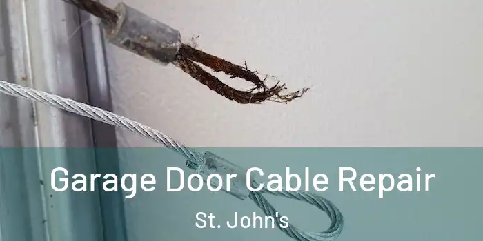 Garage Door Cable Repair St. John's