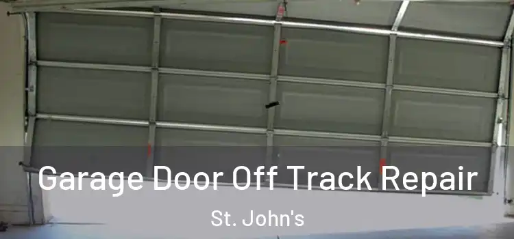 Garage Door Off Track Repair St. John's