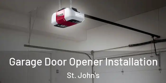 Garage Door Opener Installation St. John's