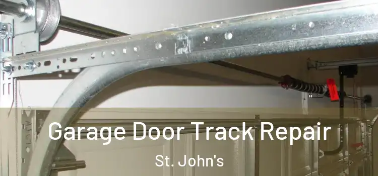 Garage Door Track Repair St. John's